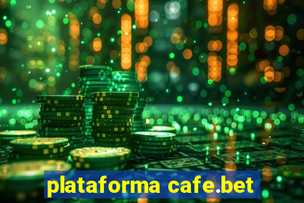 plataforma cafe.bet